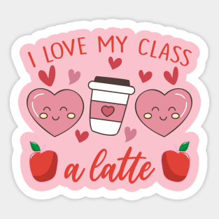 Teachers Valentine Day I Love My Class A Latte Sticker